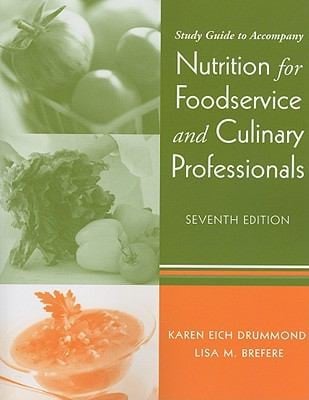 Study Guide To Accompany Nutrition For Foodservice And Culinary Professionals