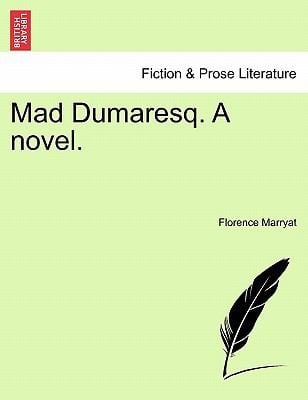 Mad Dumaresq a Novel