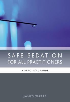 Safe Sedation For All Practitioners A Practical Guide