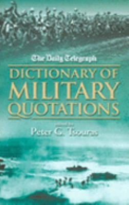 The Daily Telegraph Dictionary Of Military Quotations