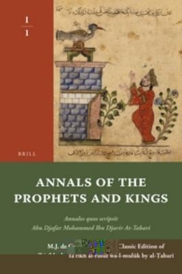 Tark Alrusul Waalmulk Annals Of The Prophets And Kings Annales Quos Scripsit Abu Djafar Mohammed Ibn Djarir Attabari