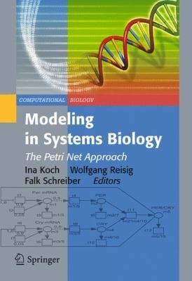 Modeling In Systems Biology The Petri Net Approach