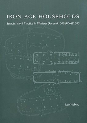 Iron Age Households Structure And Practice In Western Denmark 500 Bcad 200