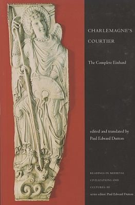 Charlemagnes Courtier The Complete Einhard