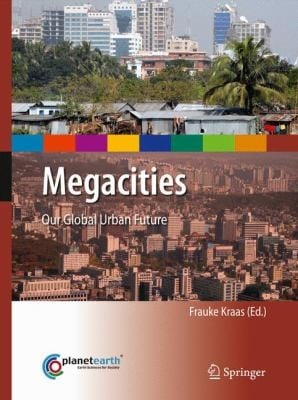 Megacities Our Global Urban Future