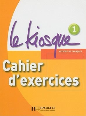Le Kiosque 1 Mthode De Franais Cahier Dexercices A1