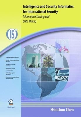 Intelligence And Security Informatics For International Security Information Sharing And