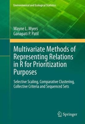 Multivariate Methods Of Representing Relations In R For Prioritization Purposes Selective Scaling Comparative Clustering Collective Criteria And Sequenced Sets