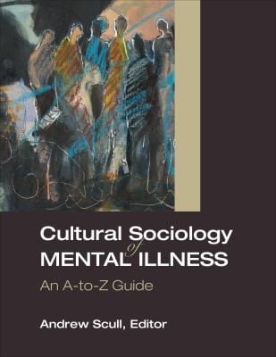 Cultural Sociology Of Mental Illness An Atoz Guide