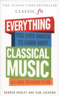 Everything You Ever Wanted To Know About Classical Music But Were Too Afraid To Ask