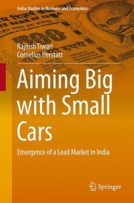 Aiming Big With Small Cars Emergence Of A Lead Market In India