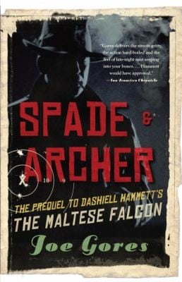 Spade Archer The Prequel To Dashiell Hammetts The Maltese Falcon