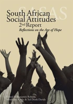 South African Social Attitudes 2nd Report Reflections On The Age Of Hope