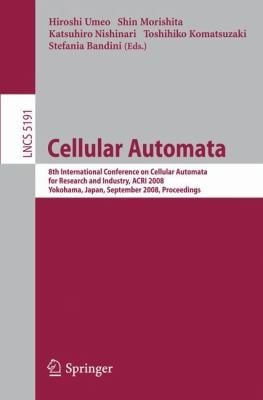 Cellular Automata 8th International Conference On Cellular Automata For Research And Industry Acri 2008 Yokohama Japan September 2326 2008 Proceedings