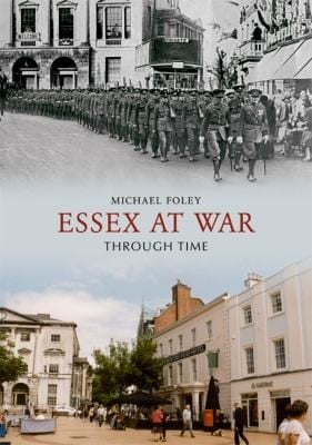 Essex At War Through Time