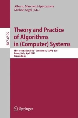 Theory And Practice Of Algorithms In Computer Systems First International Icst Conference Tapas 2011 Rome Italy April 1820 2011 Proceedings