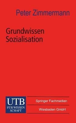 Grundwissen Sozialisation
            
                Universitatstaschenbucher