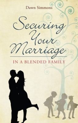 Securing Your Marriage In A Blended Family