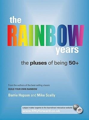 The Rainbow Years The Pluses Of Being 50