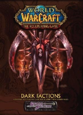 World Of Warcraft The Roleplaying Game Dark Factions