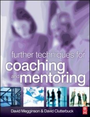 Further Techniques For Coaching And Mentoring