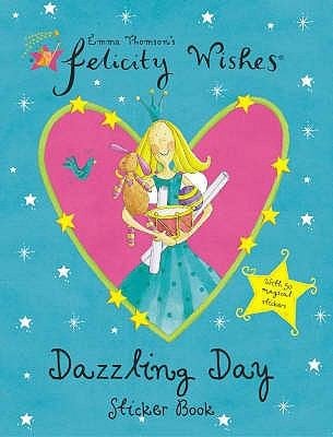 Dazzling Day Sticker Book
            
                Felicity Wishes