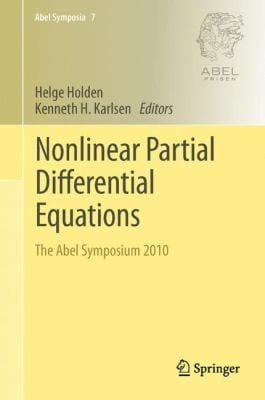 Nonlinear Partial Differential Equations The Abel Symposium 2010