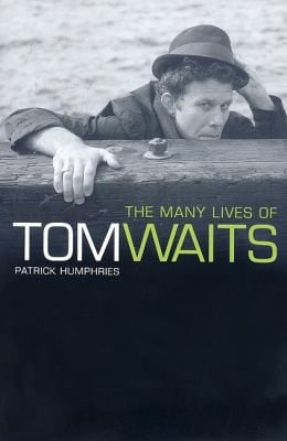 The Many Lives Of Tom Waits