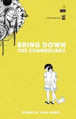 Bring Down The Chandeliers A Collection Of Poetry