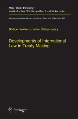 Developments of International Law in Treaty Making
            
                Beitrage Zum Auslandischen Offentlichen Recht Und Volkerrech