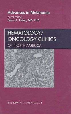 Melanoma An Issue Of Hematologyoncology Clinics