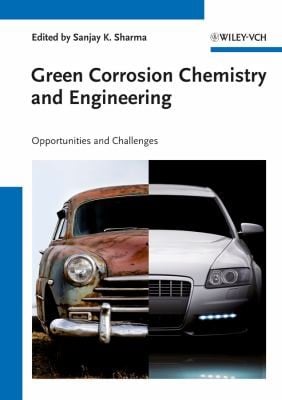 Green Corrosion Chemistry And Engineering Opportunities And Challenges
