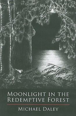 Moonlight In The Redemptive Forest Poems
