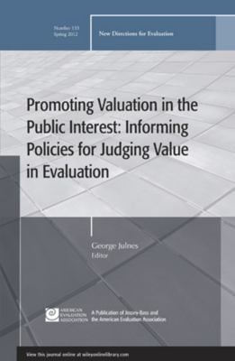 Promoting Valuation In The Public Interest Informing Policies For Judging Value In Evaluation