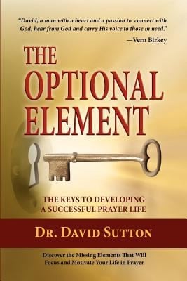 The Optional Element the Keys to Developing a Successful Prayer Life