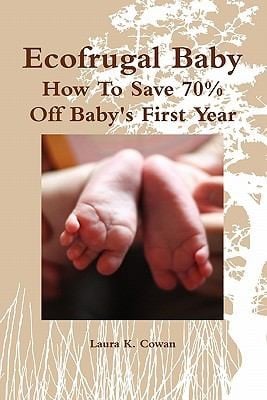 Ecofrugal Baby How To Save 70 Off Babys First Year