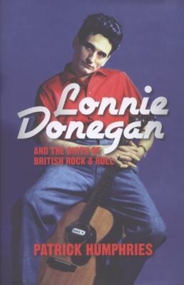 Lonnie Donegan And The Birth Of British Rock Roll