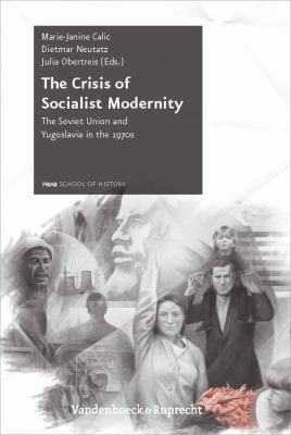 The Crisis of Socialist Modernity
            
                Schriftenreihe Der Frias School of History