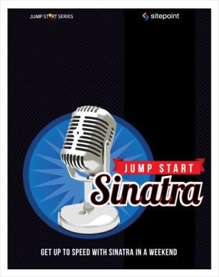 Jump Start Sinatra Get Up To Speed With Sinatra In A Weekend