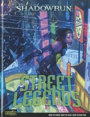 Street Legends
            
                Shadowrun Catalyst Hardcover