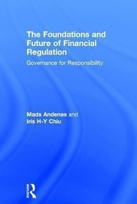The Foundations And Future Of Financial Regulation Governance For Responsibility