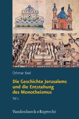 Die Geschichte Jerusalems Und Die Entstehung Des Monotheismus