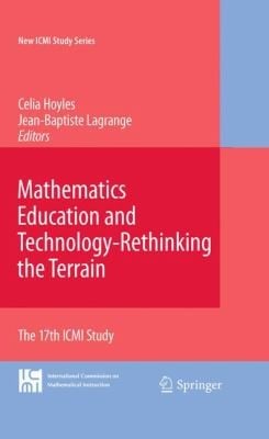 Mathematics Education and TechnologyRethinking the Terrain
            
                New ICMI Studies