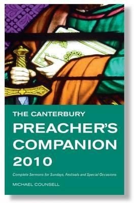 Canterbury Preachers Companion 2010 Sermons For Sundays Holy Days Festivals And Special