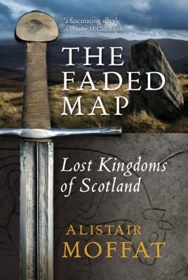 The Faded Map Lost Kingdoms Of Scotland