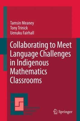 Collaborating To Meet Language Challenges In Indigenous Mathematics Classrooms