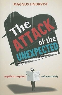The Attack Of The Unexpected A Guide To Surprises And Uncertainty
