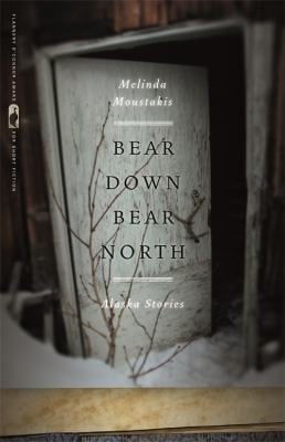 Bear Down Bear North Alaska Stories