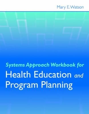 Systems Approach Workbook For Health Education And Program Planning