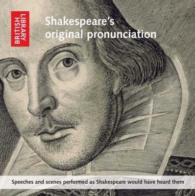 Shakespeares Original Pronunciation Speeches And Scenes Performed As Shakespeare Would Have Heard Them